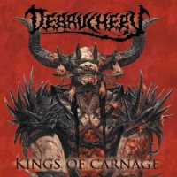 Debauchery - Kings Of Carnage [Deluxe Edition] (2013)