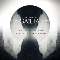 The End Of Gallia - That Was The End // This Is The Beginning (2016)