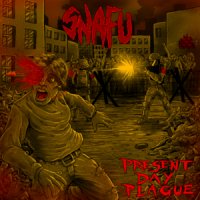 S.N.A.F.U. - Present Day Plague (2015)