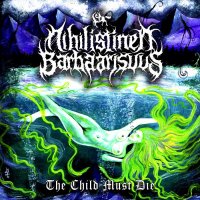 Nihilistinen Barbaarisuus - The Child Must Die (2015)