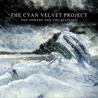 The Cyan Velvet Project - The Towers And the Blizzard (2008)  Lossless