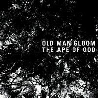 Old Man Gloom - Ape of God (2014)