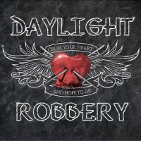 Daylight Robbery - Cross Your Heart (2011)