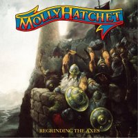 Molly Hatchet - Regrinding The Axes (2012)