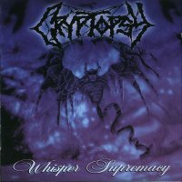 Cryptopsy - Whisper Supremacy (1998)  Lossless