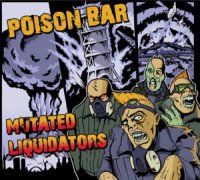 Poison Bar - Mutated Liquidators (2012)