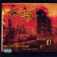 Dog Fashion Disco - The City Is Alive Tonight (2005)