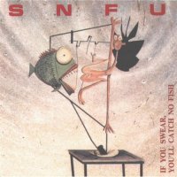 SNFU - If You Swear, You’ll Catch No Fish (1986)