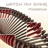 Watch My Dying - Moebius (2009)