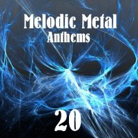 VA - Melodic Metal Anthems  20 (2015)