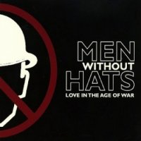 Men Without Hats - Love In the Age Of War (2012)