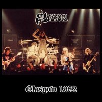 Saxon - Glasgow (Live) (1982)