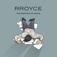 Rroyce - The Principle Of Grace (2016)
