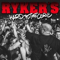 Ryker\'s - Hard to the Core (2014)