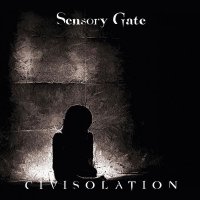 Sensory Gate - Civisolation (2014)