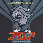 Pop Will Eat Itself - 16 Different Flavours Of Hell (1993)
