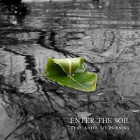 Enter The Soil - That Amber Lit Morning (2017)  Lossless