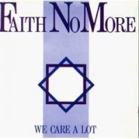 Faith No More - We Care A Lot (1985)