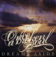 Once A Broken Soul - Dreams Aside (2012)