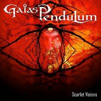 Gaias Pendulum - Scarlet Visions (2004)