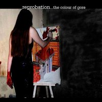 Reprobation - The Colour Of Gore [Reissue 2004] (2001)