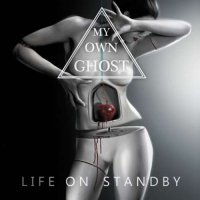 My Own Ghost - Life on Standby (2017)