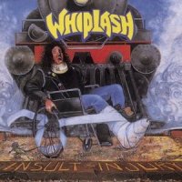 Whiplash - Insult To Injury (Re-Issue 2008) (1989)