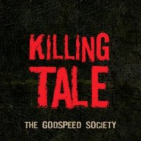 The Godspeed Society - Killing Tale (2012)