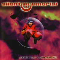 Silent Memorial - Cosmic Handball (2009 Remastered) (1999)