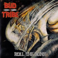 Bud Tribe - Roll The Bone (2009)