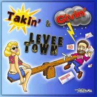 Levee Town - Takin\' & Givin\' (2016)