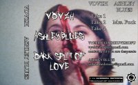 VDVZH & Ashley Blues - Dark Split Of Love (Split) (2014)