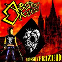Abstract Violence - Crossoverized (2012)