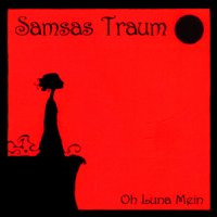 Samsas Traum - Oh Luna Mein (Re-Issue 2005) (2000)