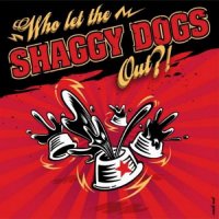 Shaggy Dogs - Who Let The Shaggy Dogs Out (2011)