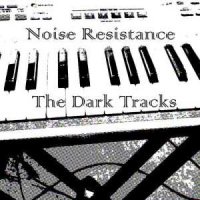 Noise Resistance - The Dark Tracks (2014)