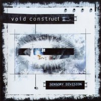 Void Construct - Sensory Division (2002)