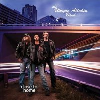 The Wayne Allchin Band - Close To Home (2015)