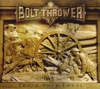 Bolt Thrower - Those Once Loyal (DIGI Limited Ed.) (2005)