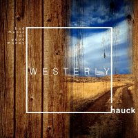 Andy Hauck - Westerly (2015)