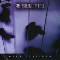 Simetría Imperfecta - Otra Realidad (2011)