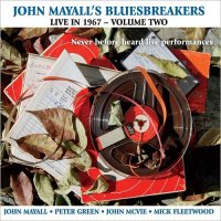 John Mayall\'s Bluesbreakers - Live In 1967 Vol. 2 (2016)