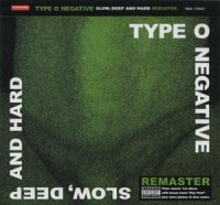 Type O Negative - Slow, Deep And Hard (Reissue, Remastered 2009) (1991)