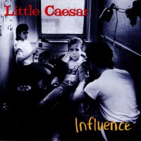 Little Caesar - Influence (1992)