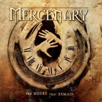 Mercenary - The Hours That Remain (2006)