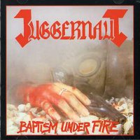 Juggernaut - Baptism Under Fire (Re-released 1998 ) (1986)