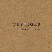 Vestiges - The Descent of Man (2010)