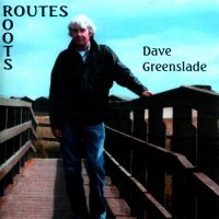 Dave Greenslade - Routes-Roots (2011)
