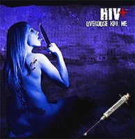 HIV+ - Overdose Kill Me (1993)