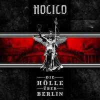 Hocico - Die Holle Uber Berlin (2014)